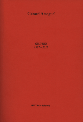 Œuvres 1987-2015, Gérard Arseguel
